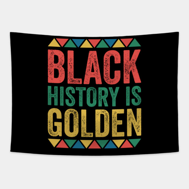 Black History is Golden Tapestry by UrbanLifeApparel