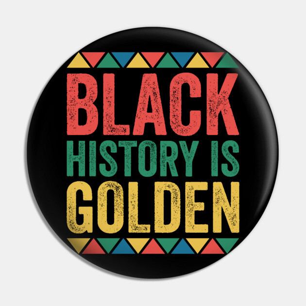 Black History is Golden Pin by UrbanLifeApparel
