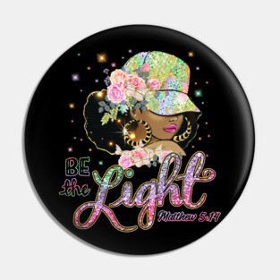 Be the Light, Black Woman, Religious, Christian Pin