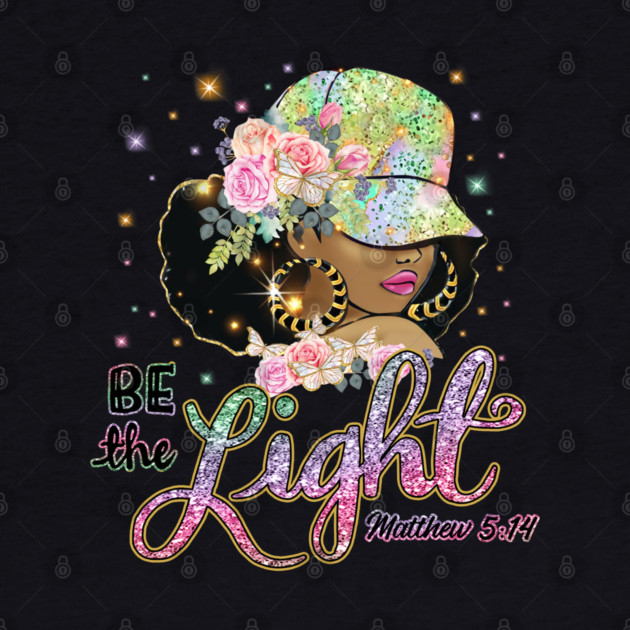 Be the Light, Black Woman, Religious, Christian by UrbanLifeApparel