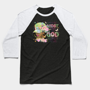 Even in the Midst of the Storm God is Working it out for me Baseball T-Shirt