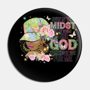 Even in the Midst of the Storm God is Working it out for me Pin