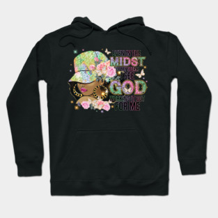 Even in the Midst of the Storm God is Working it out for me Hoodie