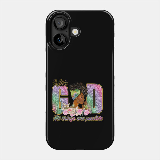 With God All Things are Possible Phone Case by UrbanLifeApparel