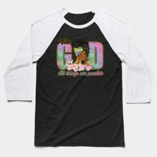 With God All Things are Possible Baseball T-Shirt