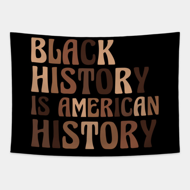 Black History is American History Tapestry by UrbanLifeApparel
