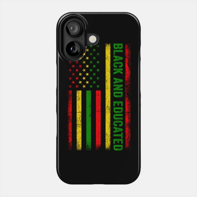Black and Educated Phone Case by UrbanLifeApparel