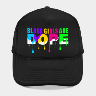 Black Girls are Dope Hat