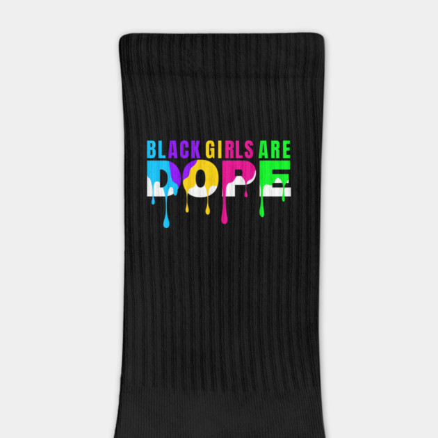 Black Girls are Dope by UrbanLifeApparel