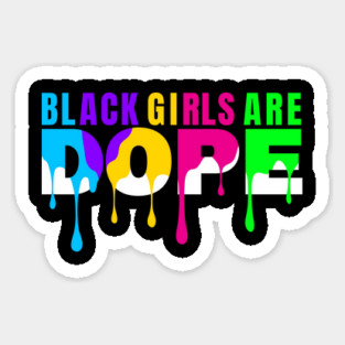 Black Girls are Dope Magnet