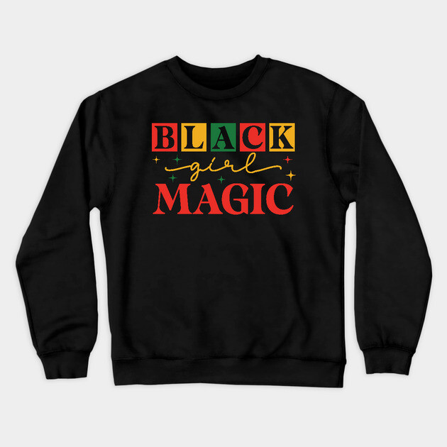Black Girl Magic Crewneck Sweatshirt by UrbanLifeApparel