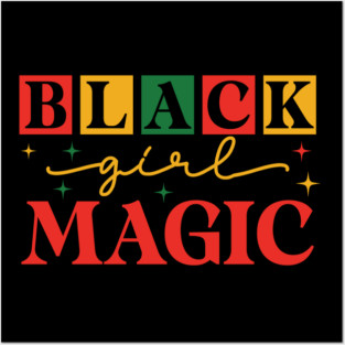 Black Girl Magic Posters and Art