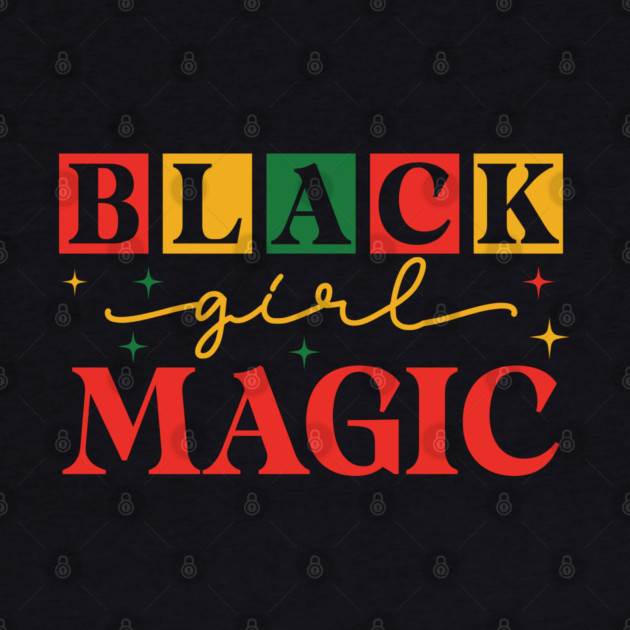 Black Girl Magic by UrbanLifeApparel