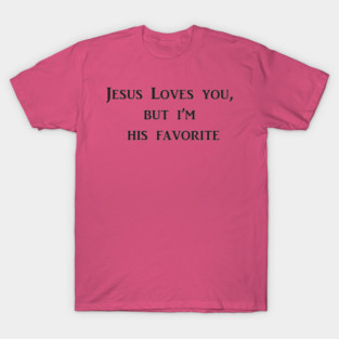 Jesus Loves You T-Shirt