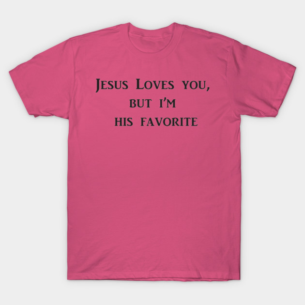 Jesus Loves You T-Shirt by MogoTees