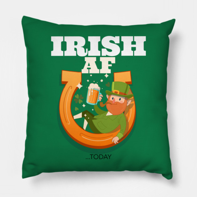 Irish AF...today Pillow by MCAL Tees