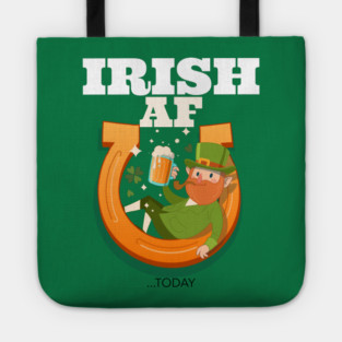 Irish AF...today Tote
