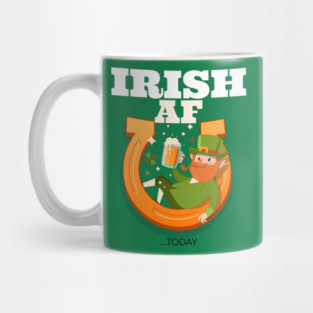 Irish AF...today Mug