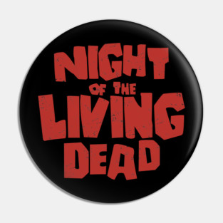 Night Of The Living Dead Retro Vintage Pin