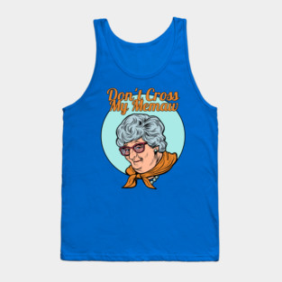 Don't Cross my Memaw! Tank Top