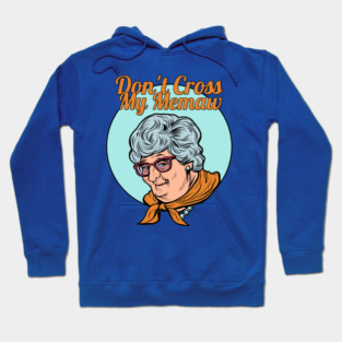 Don't Cross my Memaw! Hoodie