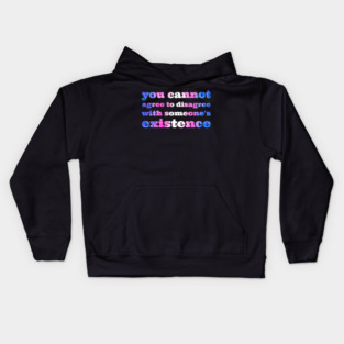 You Cannot Disagree Trans Kids Hoodie