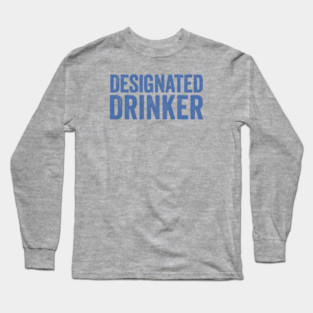 Drinking Long Sleeve T-Shirt