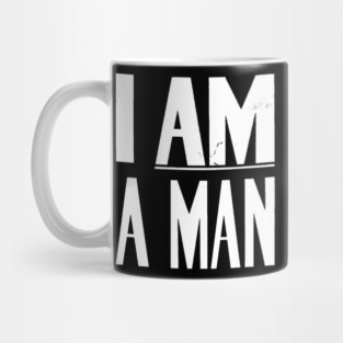 I Am A Man, Civil Rights, Black History Mug