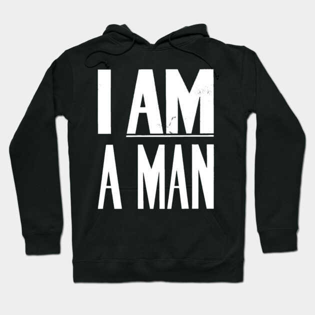 I Am A Man, Civil Rights, Black History Hoodie by UrbanLifeApparel