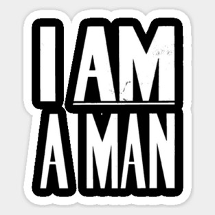 I Am A Man, Civil Rights, Black History Magnet