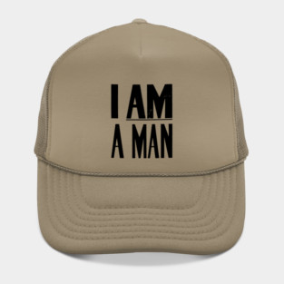 I Am A Man, Civil Rights, Black History Hat