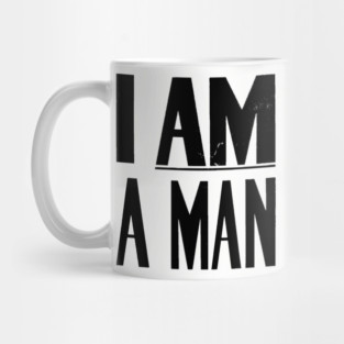 I Am A Man, Civil Rights, Black History Mug