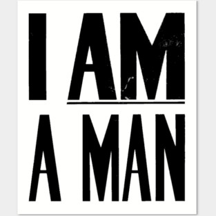 I Am A Man, Civil Rights, Black History Posters and Art