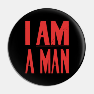 I Am A Man, Civil Rights, Black History Pin