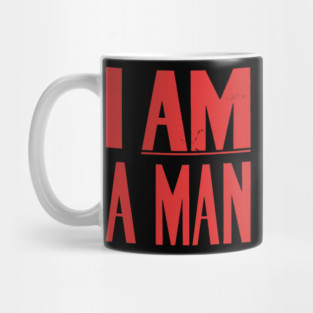 I Am A Man, Civil Rights, Black History Mug