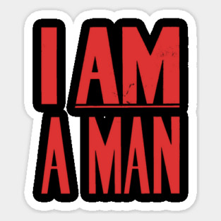 I Am A Man, Civil Rights, Black History Magnet