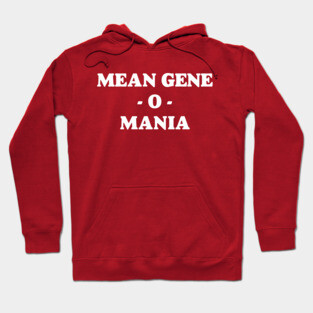 Mean Gene O Mania Hoodie