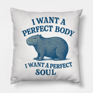 I-want-a-perfect-body Pillow