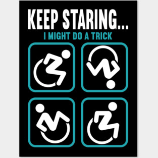 Wheelchair Disability Keep Staring Posters and Art