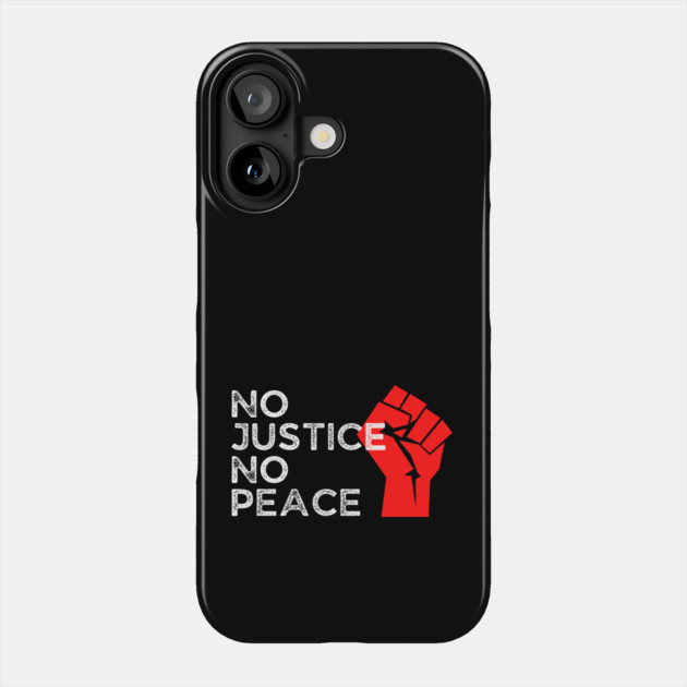 No Justice No Peace, Protest, Black History Phone Case by UrbanLifeApparel