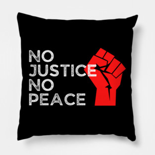No Justice No Peace, Protest, Black History Pillow