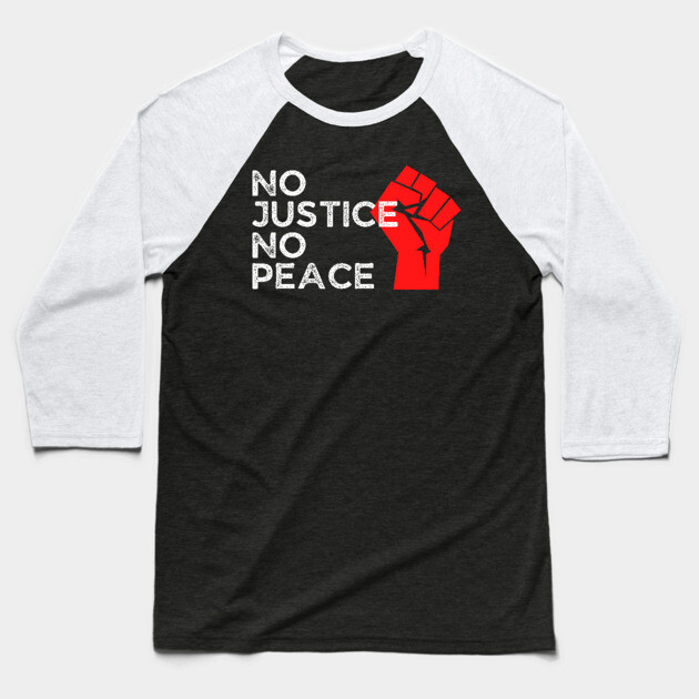 No Justice No Peace, Protest, Black History Baseball T-Shirt by UrbanLifeApparel
