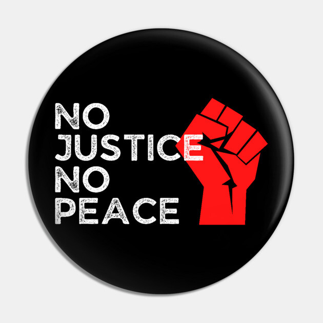 No Justice No Peace, Protest, Black History Pin by UrbanLifeApparel