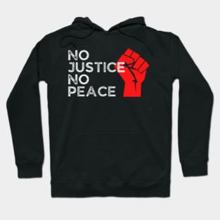 No Justice No Peace, Protest, Black History Hoodie