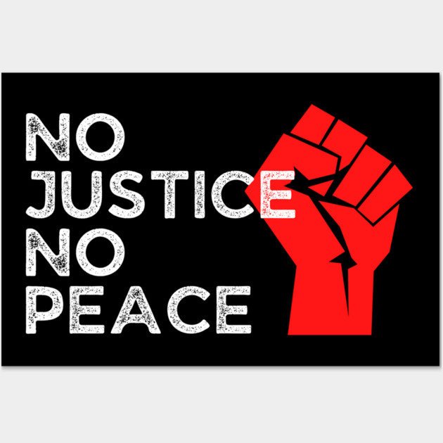 No Justice No Peace, Protest, Black History Wall Art by UrbanLifeApparel