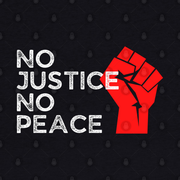 No Justice No Peace, Protest, Black History by UrbanLifeApparel