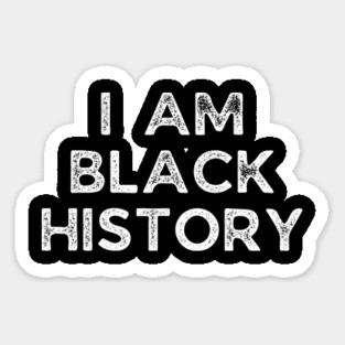 I am black history, Black History Sticker
