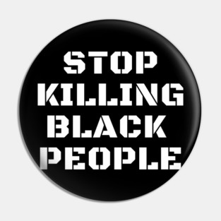Stop Killing Black People, Black Lives Matter, Black History Pin