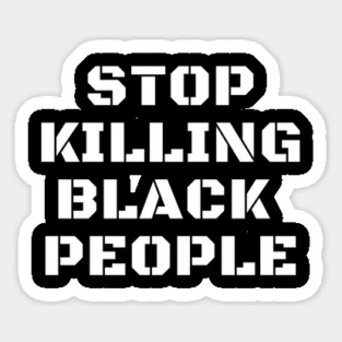 Stop Killing Black People, Black Lives Matter, Black History Magnet