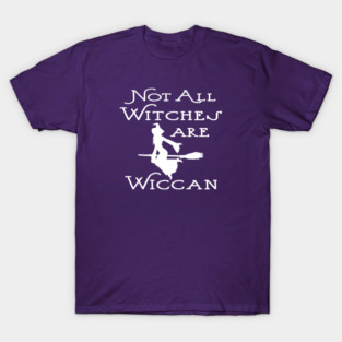 Not All Witches Are Wiccan Cheeky Witch® T-Shirt